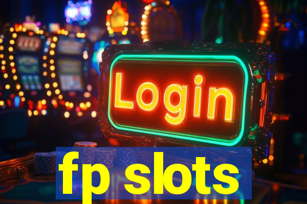 fp slots